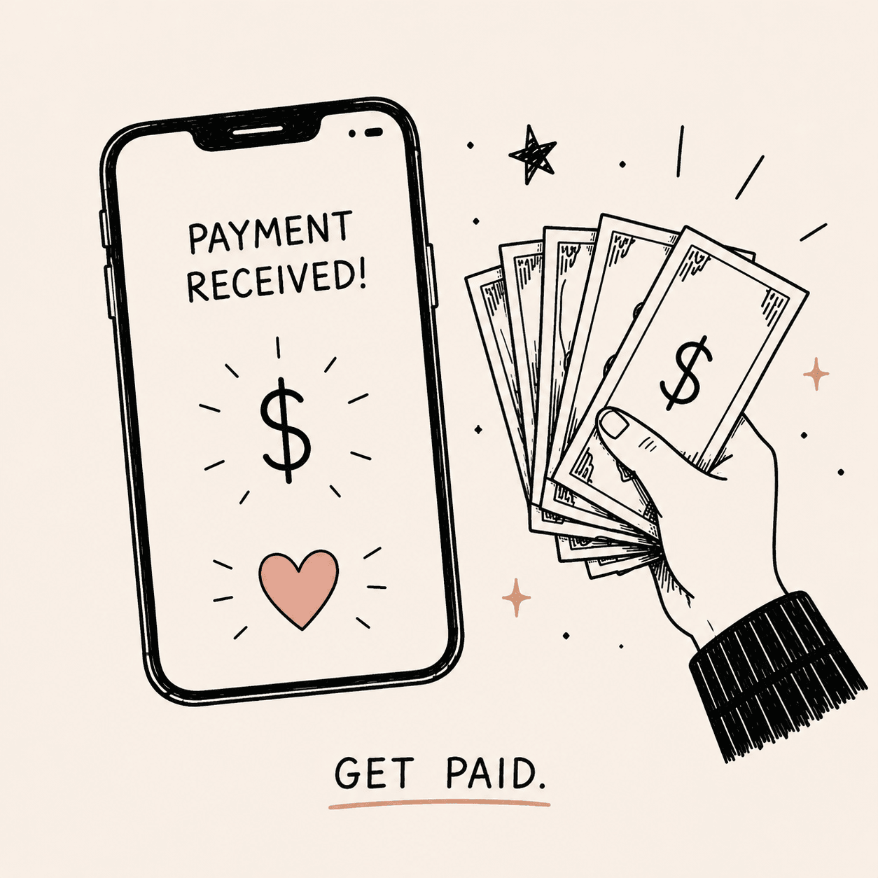 Illustration of a phone showing a "Payment Received!" notification with a dollar sign and heart, next to a hand holding a fan of cash, captioned "Get Paid"